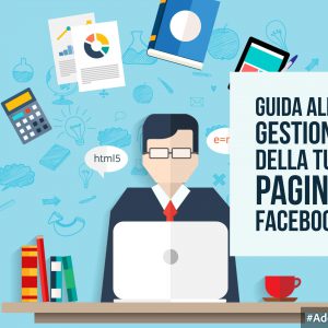 La guida definitiva alla gestione della tua pagina Facebook