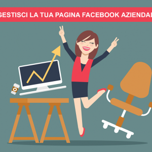 Come Gestire la Pagina Facebook della tua Azienda