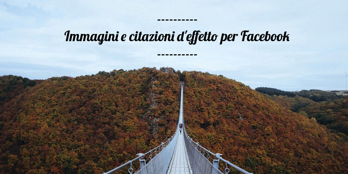 Frasi E Immagini Per Facebook Per Post D Effetto Spidwit Blog