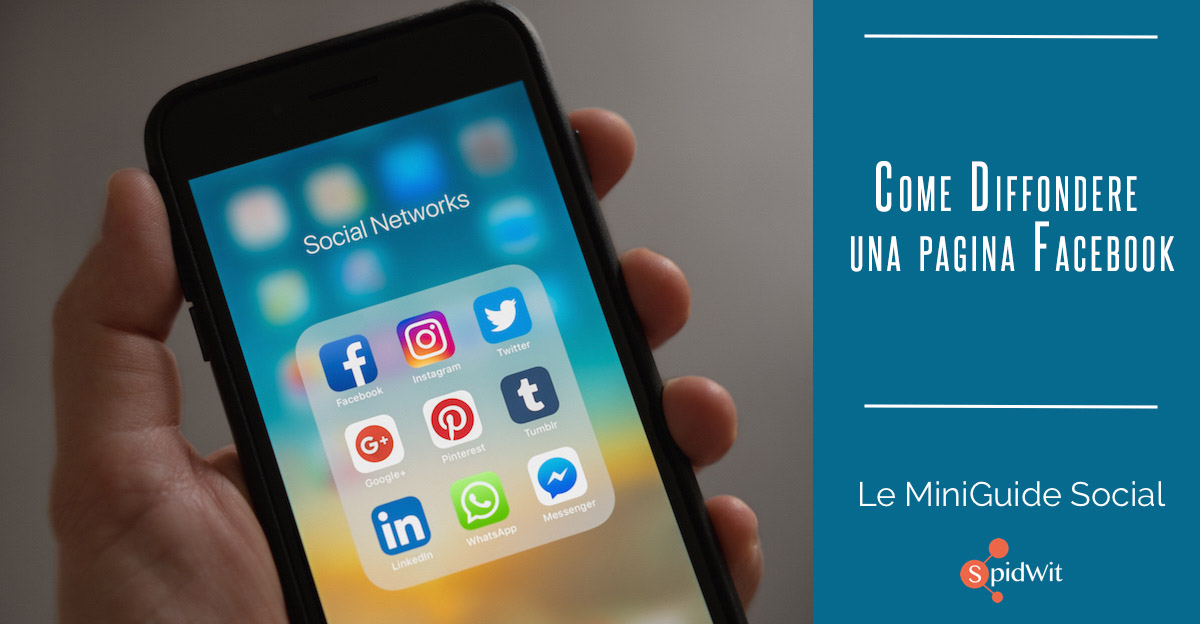 Come diffondere una pagina Facebook - Spidwit Blog
