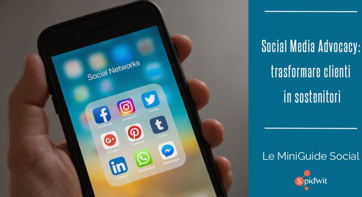 Social Media Advocacy: trasformare clienti in sostenitori