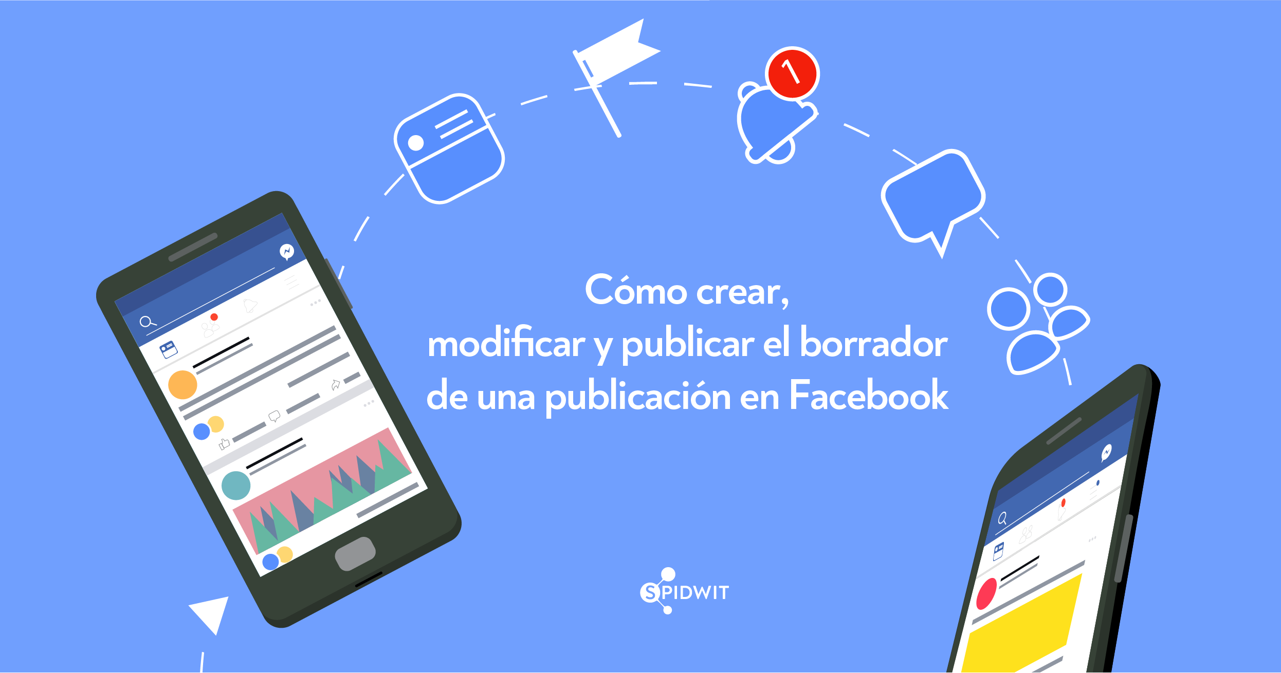 Publicacion Pendiente En Grupo De Facebook Cómo crear, modificar y publicar el borrador de una publicación en Facebook  - Spidwit Blog