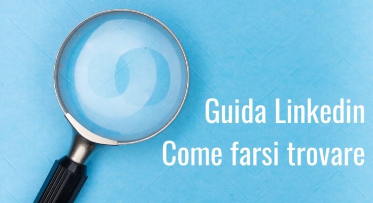 come-farsi-trovare-su-linkedin